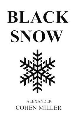 Black Snow - Alexander Cohen Miller - cover