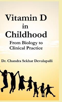 Vitamin D in Childhood: From Biology to Clinical Practice - Chandra Sekhar Devulapalli - cover