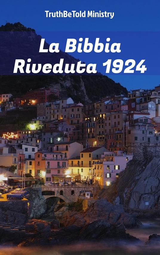 La Bibbia Riveduta 1924 - Truthbetold Ministry,Giovanni Luzzi - ebook