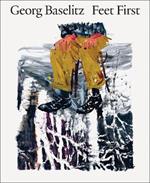 George Baselitz: Feet First