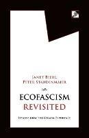 Ecofascism Revisited: Lessons from the German Experience - Janet Biehl,Peter Staudenmaier - cover