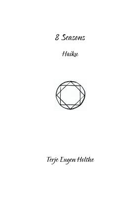 8 Seasons: Haiku - Terje Eugen Holthe - cover