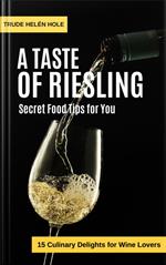A Taste of Riesling - with Recipes