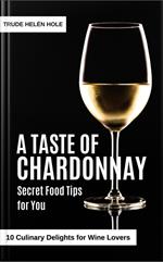 A Taste of Chardonnay - with Recipes