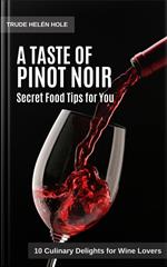 A Taste of Pinot Noir - with Recipes