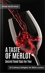 A Taste of Merlot - with Recipes