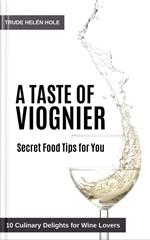 A Taste of Viognier - with Recipes
