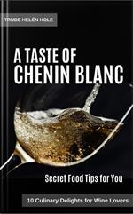 A Taste of Chenin Blanc - with Recipes