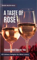 A Taste of Rosé - with Recipes