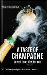 A Taste of Champagne - with Recipes