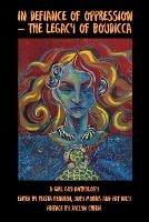 In Defiance of Oppression - The Legacy of Boudicca - cover