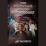 Three Politicians and The Psychologist