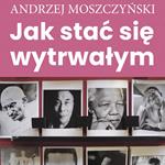 Jak stac sie wytrwalym