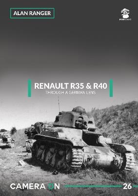 Renault R35 & R40 Through a German Lens - Alan Ranger - cover