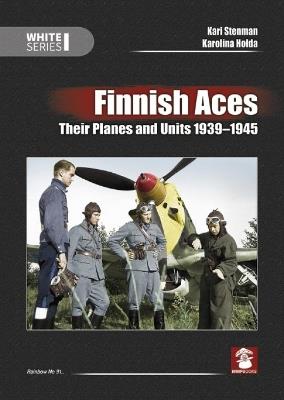 Finnish Aces: Their Planes and Units 1939-1945 - Kari Stenman,Artur Juszczak - cover