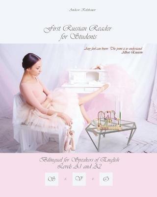 First Russian Reader for Students: Bilingual for Speakers of English Level A1 and A2 - Andrew Kolobanov - cover