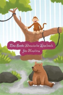 Das Erste Russische Lesebuch fur Familien: (farbig illustrierte Ausgabe, Band 1) Stufe A1 Zweisprachig mit Russisch-deutscher UEbersetzung - Lubov Babushkina - cover