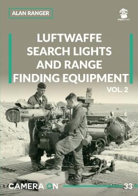 Luftwaffe search lights and range finding equipment vol. 2 - Alan Ranger - cover