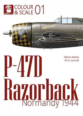 Colour & Scale 01. P-47D Razorback. Normandy 1944 - cover