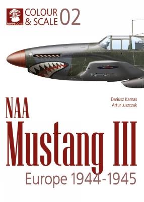 Colour & Scale 02. NAA Mustang III. Europe 1944-1945 - cover