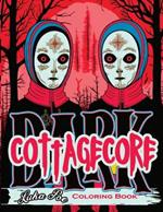 Dark Cottagecore: Coloring Book, Charming Whispers- Unveiling Dark Cottagecore Delights