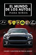 El mundo de los autos para niños: Libro colorido para niños, logotipos de marcas de automóviles con bonitas imágenes de automóviles de todo el mundo, aprendiendo marcas de automóviles de la A a la Z.