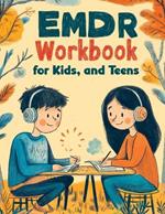 Emotional Healing Workbook for Kids, and Teens: Therapy Tools, Skills and Worksheets for Trauma-Informed Cognitive Behavioral Processing and Adaptive Health Transformation
