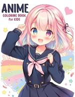 Anime Coloring Book for Kids: Manga Pages for Kawaii Lovers - Cute Girls and Animals, Inspired by Japanese Culture - A Lovely Gift for Children and Fun Stress Relief