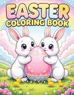 Easter Coloring Book: Cute Easy and Simple Springtime Designs for Kids Featuring Bunnies, Eggs, Baskets and More for Fun Party Favors and Gifts