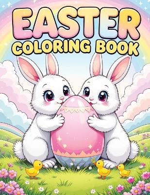 Easter Coloring Book: Cute Easy and Simple Springtime Designs for Kids Featuring Bunnies, Eggs, Baskets and More for Fun Party Favors and Gifts - Childlike Mischievous - cover