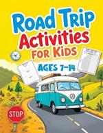 Road Trip Activities for Kids: A Travel Journal with Activity Games, Trivia, Word Search, Scrambles, Scavenger Hunts, and More for Hours of Family Fun on the Go