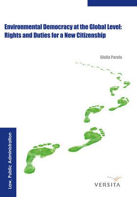 Environmental Democracy at the Global Level:: Rights and Duties for a New Citizenship - Giulia Parola - cover