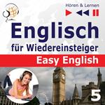 Englisch für Wiedereinsteiger – Easy English: Teil 5. Die Welt ums uns herum (5 Konversationsthemen auf dem Niveau von A2 bis B2 – Hören & Lernen)