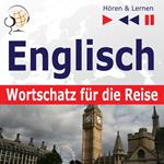 Englisch Wortschatz für die Reise – Hören & Lernen: 1000 Wichtige Wörter und Redewendungen im Alltag