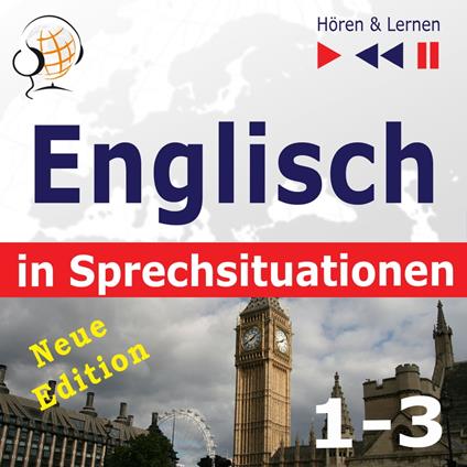 Englisch in Sprechsituationen. 1-3 – Neue Edition: A Month in Brighton + Holiday Travels + Business English (47 Konversationsthemen auf dem Niveau B1-B2 – Hören & Lernen)
