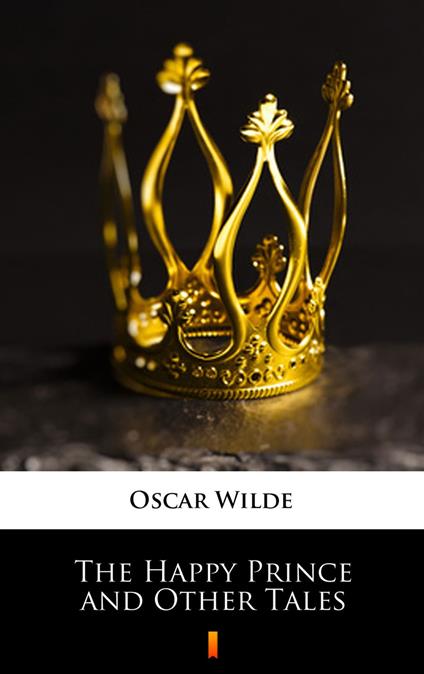 The Happy Prince and Other Tales - Oscar Wilde - ebook