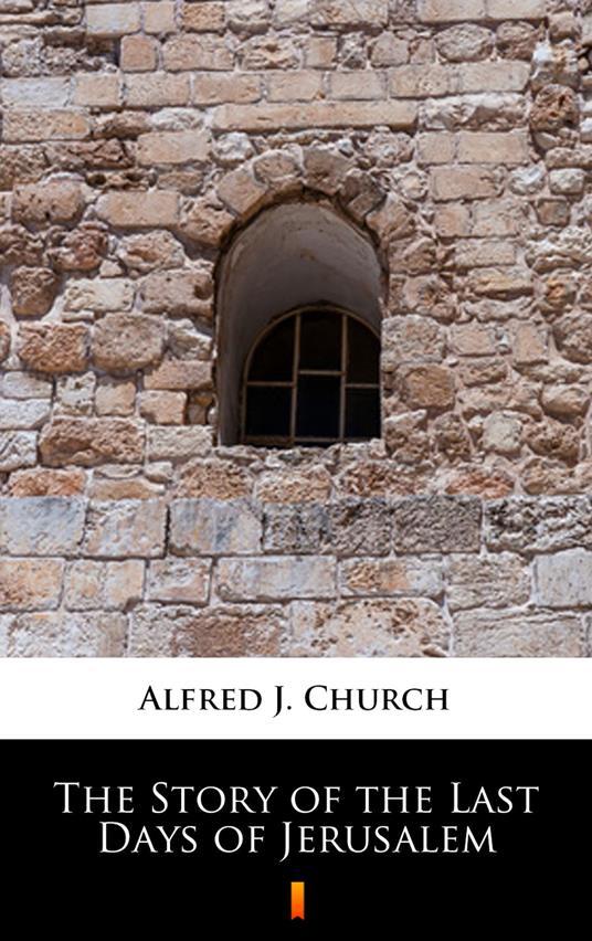 The Story of the Last Days of Jerusalem
