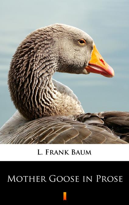 Mother Goose in Prose - L. Frank Baum - ebook