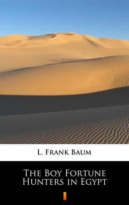 The Boy Fortune Hunters in Egypt - L. Frank Baum - ebook