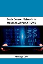Body Sensor Network in Medical Applications
