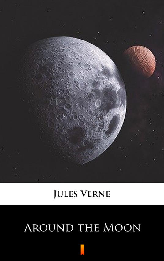 Around the Moon - Jules Verne,Eleanor E. King,Lewis Page Mercier - ebook
