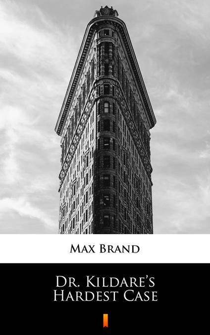 Dr. Kildare’s Hardest Case