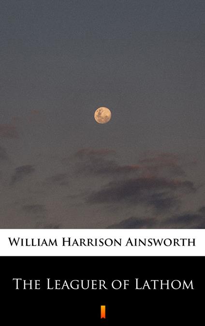 The Leaguer of Lathom