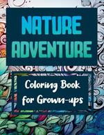 Nature Adventure - Coloring Book for Grown-ups