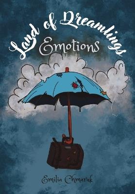 Land of Dreamlings - Emotions: Illustrated Children Book for Kids 5-10years - Emilia Chmaruk,Limitless Mind Publishing - cover