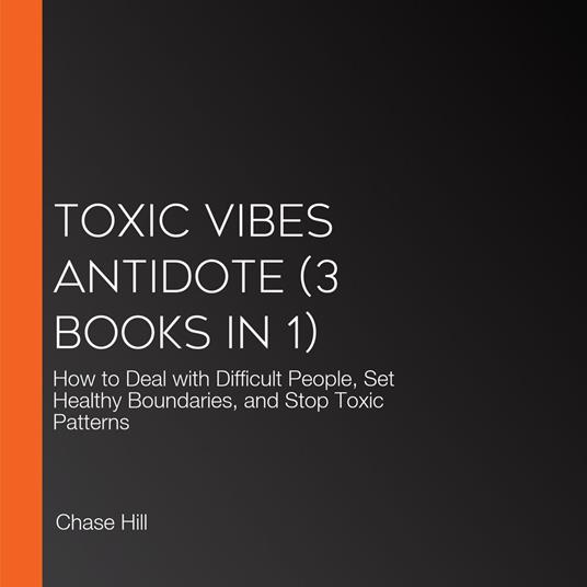 Toxic Vibes Antidote (3 Books in 1)