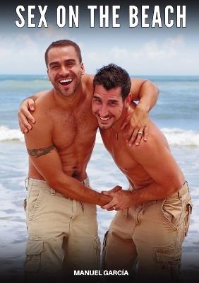 Sex on the Beach: Explicit Gay Erotic Short Stories for Men (Hot and Sexy) - Manuel García - cover