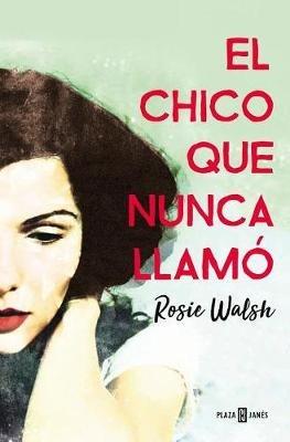 El chico que nunca llamo / Ghosted - Rosie Walsh - cover