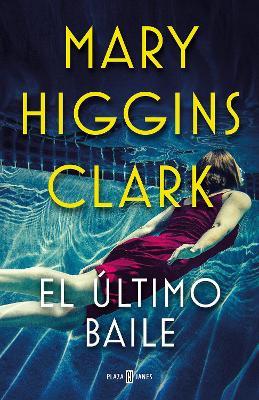 El último baile / I've Got My Eyes on You - Mary Higgins Clark - cover