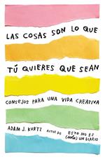 Las cosas son lo que tú quieres que sean